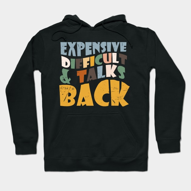 Expensive Difficult And Talks Back Mothers' Day Mom Life Hoodie by KRMOSH